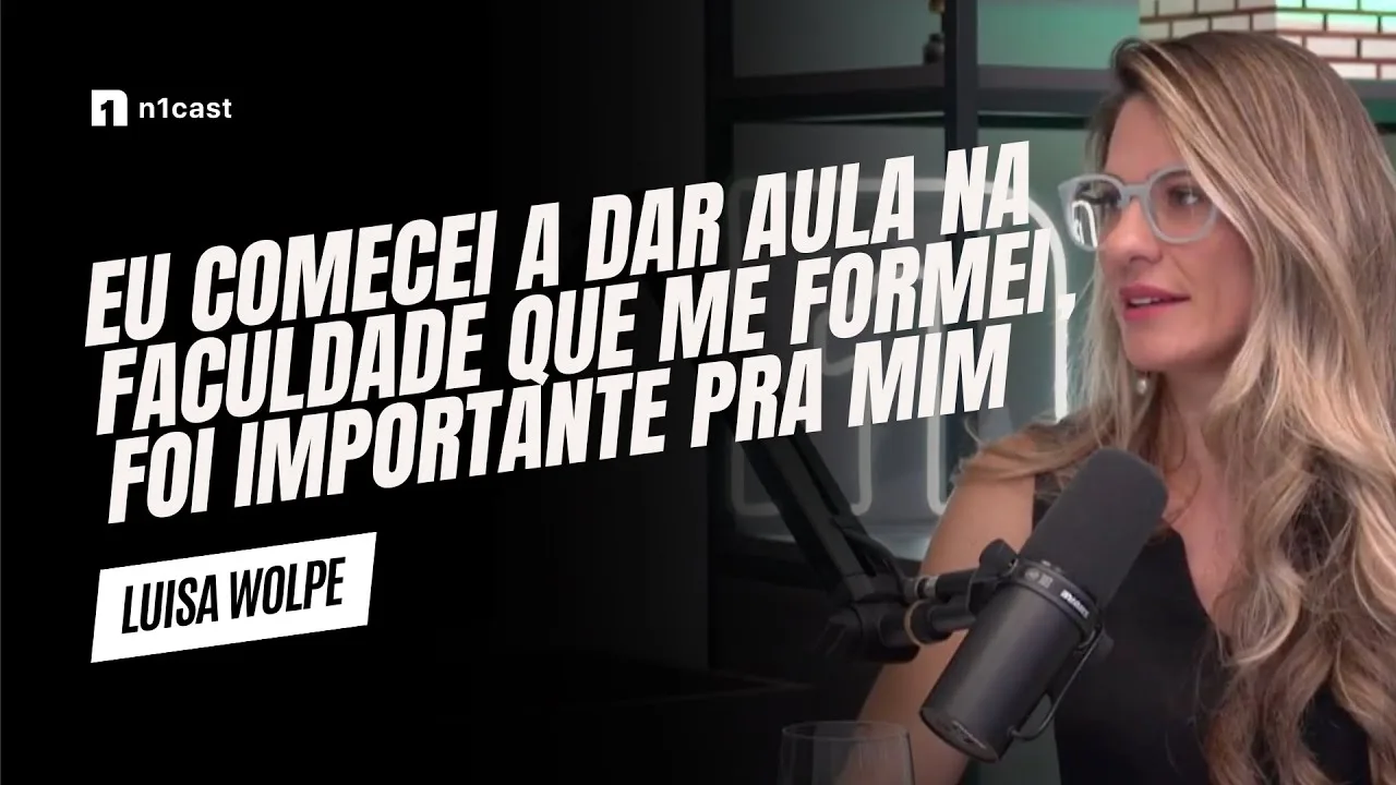 Luisa Wolpe no N1 Cast: Eu comecei a dar aula na faculdade em que me formei